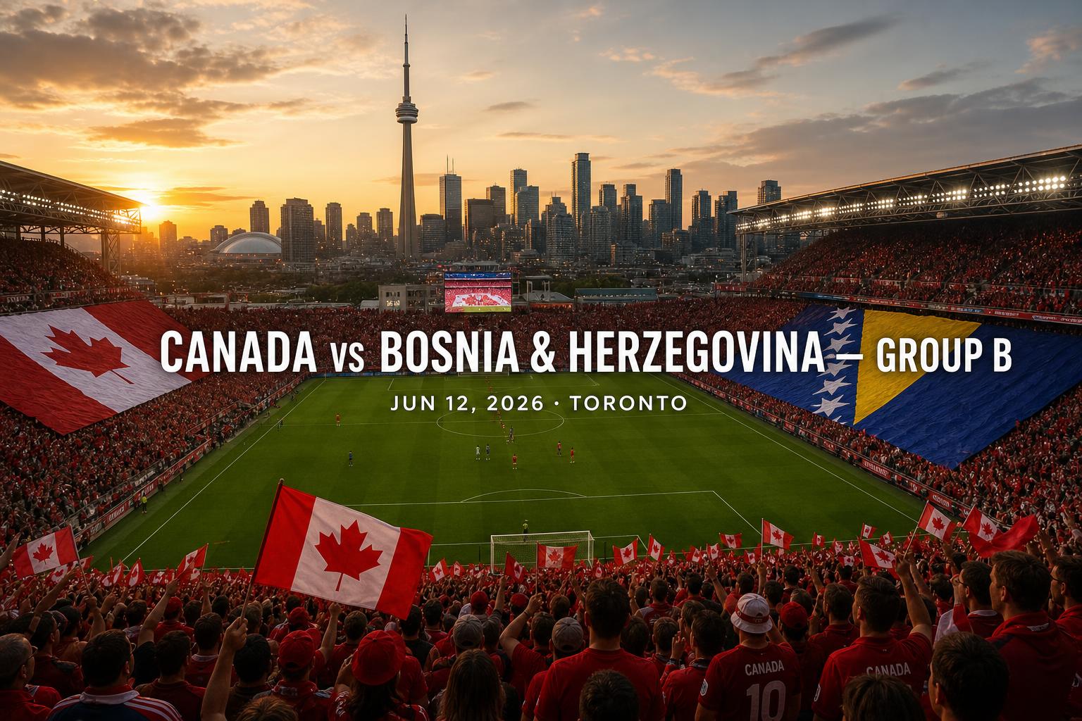 World Cup 2026 — Canada vs Bosnia & Herzegovina (Group B — Match 1)