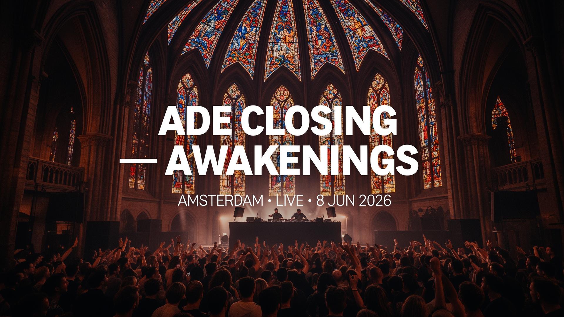 ADE Closing — Awakenings Special