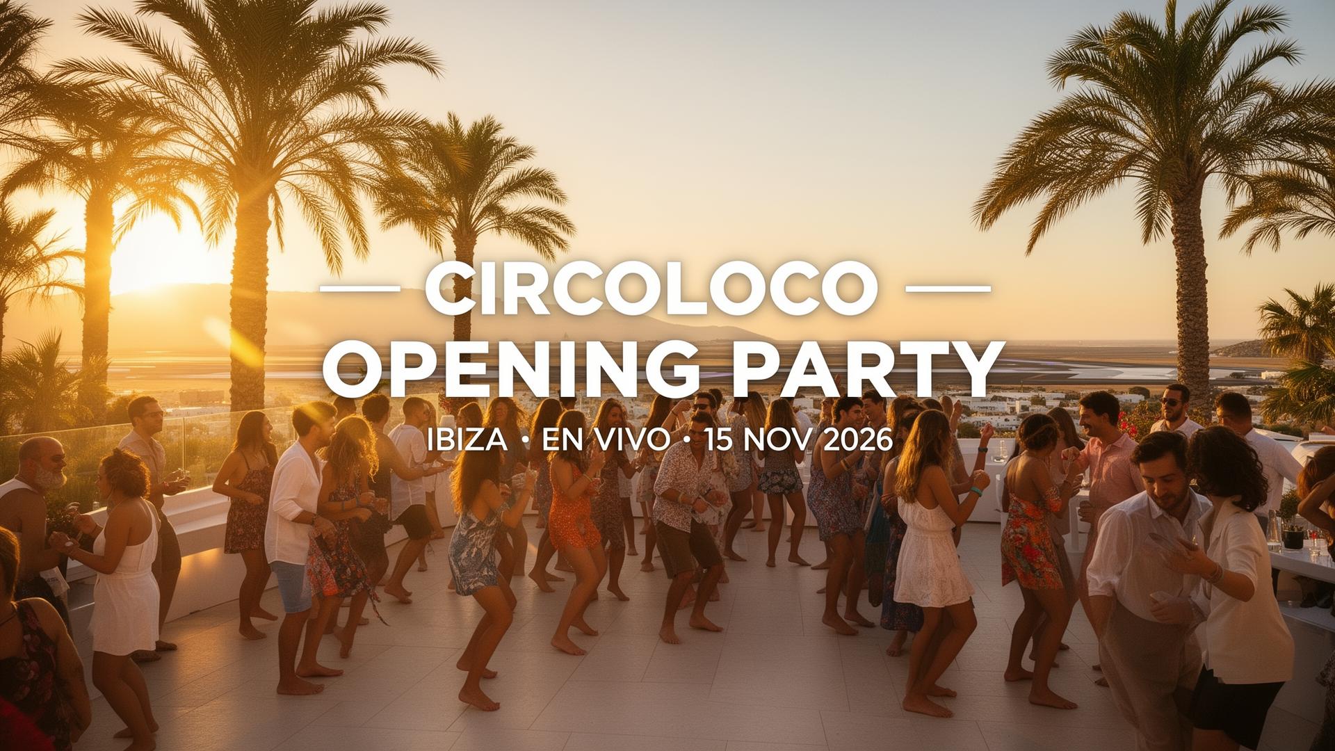 Circoloco — Opening Party